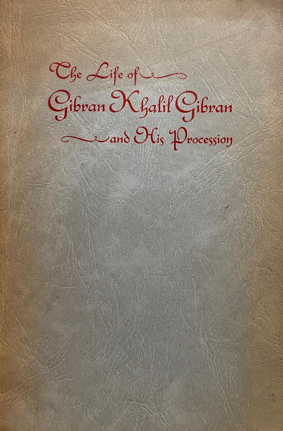 The Life of Gibran Khalil Gibran and His Procession, George Kheirallah, 1947