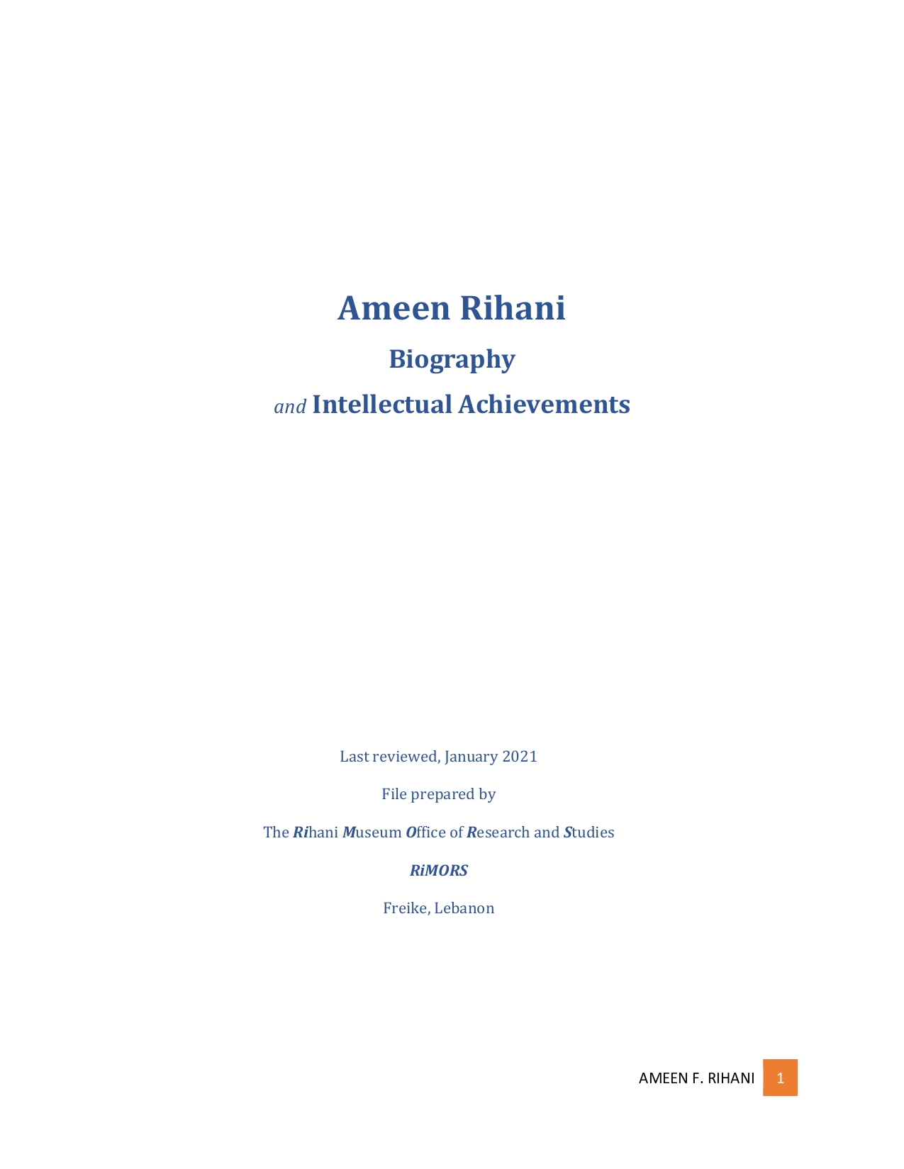 Ameen Rihani: Biography and Intellectual Achievements, Freike, Lebanon: The Rihani Museum Office of Research and Studies (RiMORS), 2021.