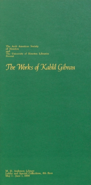 The Works of Kahlil Gibran exhibit catalog, The Arab American Society of Houston and University of Houston Libraries, May 1, 1970-June 1, 1970.
